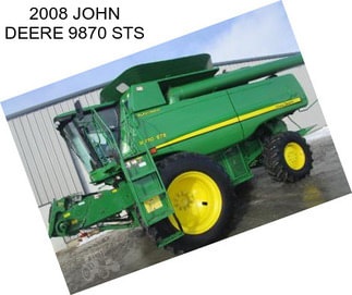 2008 JOHN DEERE 9870 STS