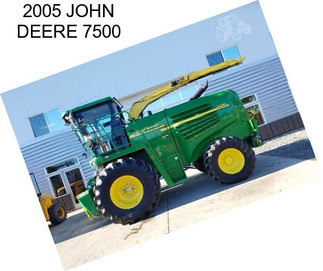 2005 JOHN DEERE 7500