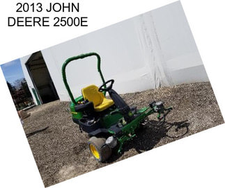 2013 JOHN DEERE 2500E