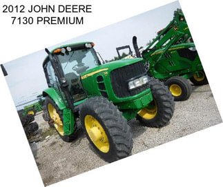 2012 JOHN DEERE 7130 PREMIUM