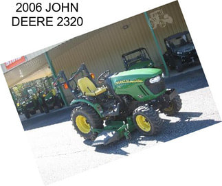 2006 JOHN DEERE 2320