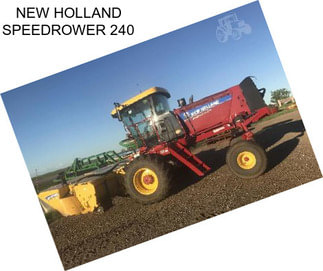 NEW HOLLAND SPEEDROWER 240