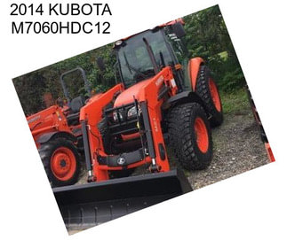 2014 KUBOTA M7060HDC12