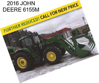 2016 JOHN DEERE 6155M