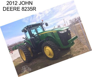 2012 JOHN DEERE 8235R