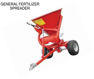 GENERAL FERTILIZER SPREADER