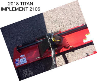 2018 TITAN IMPLEMENT 2106