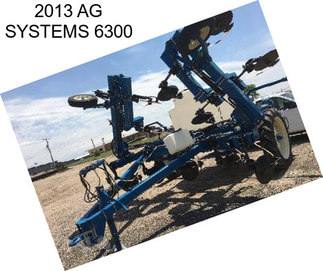 2013 AG SYSTEMS 6300