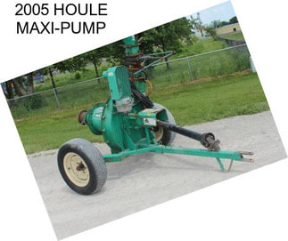 2005 HOULE MAXI-PUMP