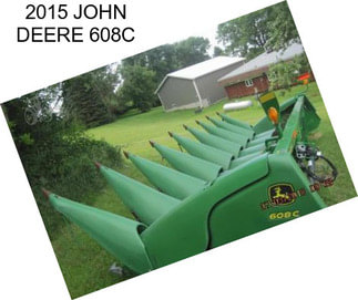 2015 JOHN DEERE 608C