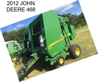 2012 JOHN DEERE 468