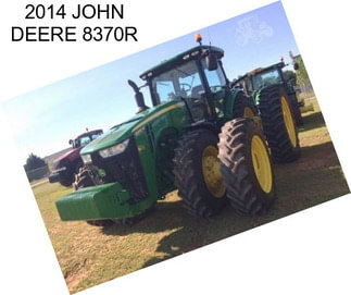 2014 JOHN DEERE 8370R