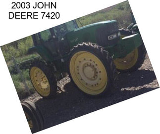 2003 JOHN DEERE 7420