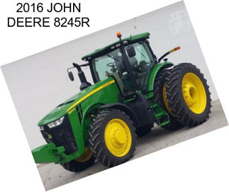 2016 JOHN DEERE 8245R