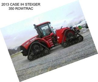 2013 CASE IH STEIGER 350 ROWTRAC