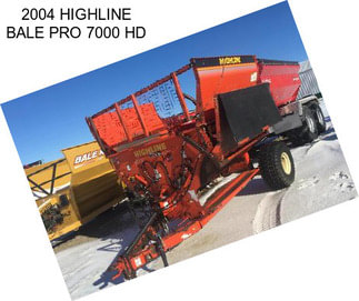 2004 HIGHLINE BALE PRO 7000 HD