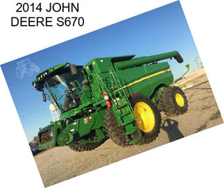 2014 JOHN DEERE S670