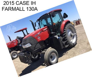 2015 CASE IH FARMALL 130A