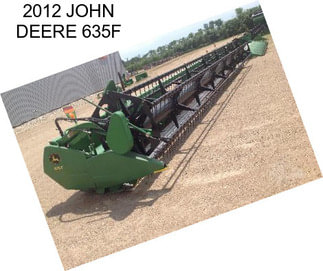 2012 JOHN DEERE 635F