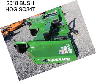 2018 BUSH HOG SQ84T