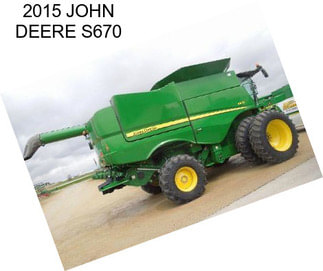 2015 JOHN DEERE S670