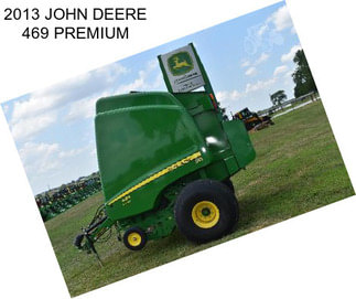 2013 JOHN DEERE 469 PREMIUM