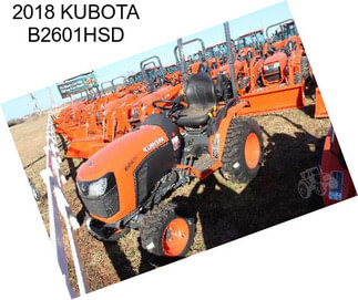 2018 KUBOTA B2601HSD