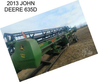 2013 JOHN DEERE 635D