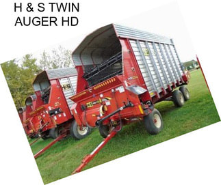 H & S TWIN AUGER HD