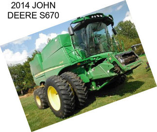 2014 JOHN DEERE S670