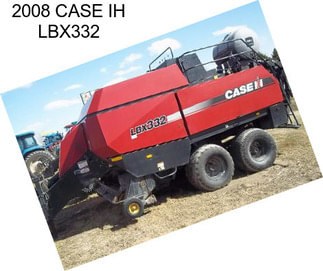 2008 CASE IH LBX332