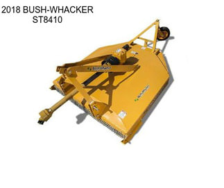 2018 BUSH-WHACKER ST8410