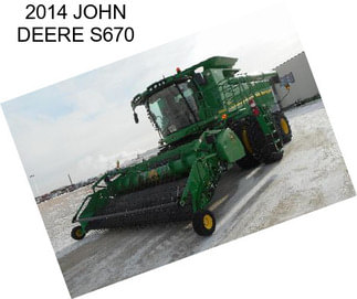 2014 JOHN DEERE S670