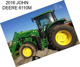 2016 JOHN DEERE 6110M