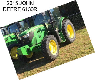 2015 JOHN DEERE 6130R