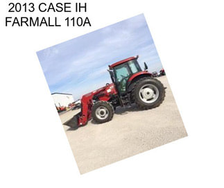 2013 CASE IH FARMALL 110A