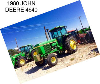 1980 JOHN DEERE 4640