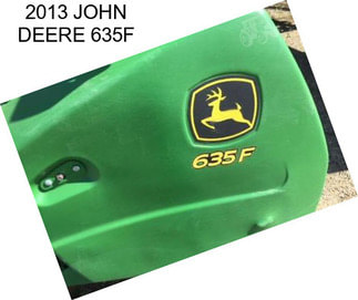 2013 JOHN DEERE 635F