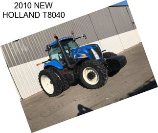 2010 NEW HOLLAND T8040