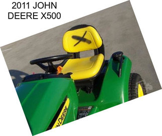 2011 JOHN DEERE X500