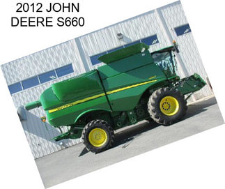 2012 JOHN DEERE S660