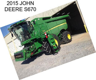 2015 JOHN DEERE S670