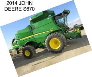 2014 JOHN DEERE S670