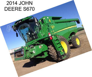 2014 JOHN DEERE S670