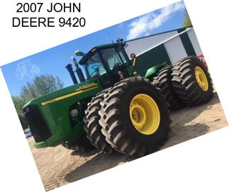 2007 JOHN DEERE 9420