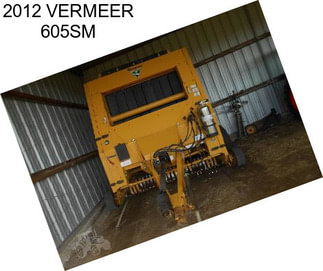 2012 VERMEER 605SM