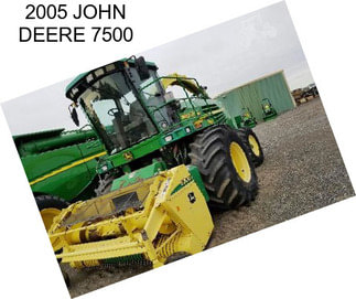 2005 JOHN DEERE 7500