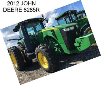 2012 JOHN DEERE 8285R