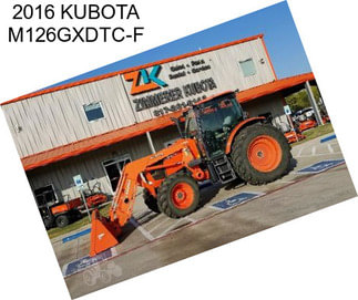 2016 KUBOTA M126GXDTC-F