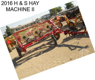 2016 H & S HAY MACHINE II